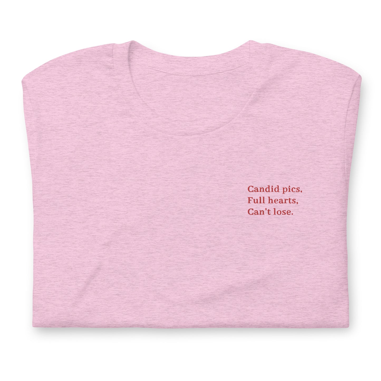 Candid pics, Full hearts, Cant's lose. (Embroidered Unisex t-shirt)